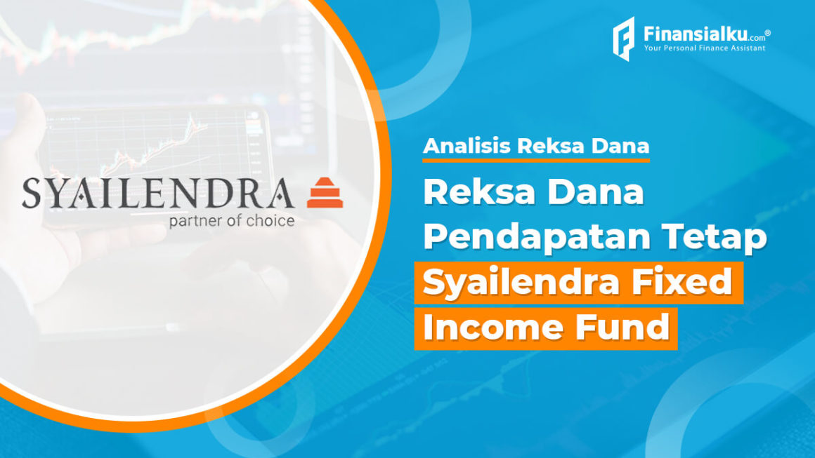 Analisis Reksa Dana Pendapatan Tetap Syailendra Fixed Income Fund