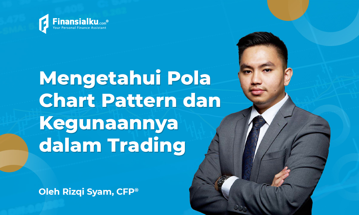 Mengetahui Pola Chart Pattern dan Kegunaannya dalam Trading