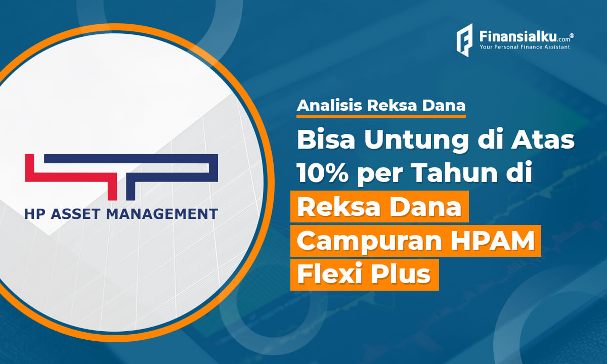 Untung Di Atas 10% p.a. di Reksa Dana Campuran HPAM Flexi Plus