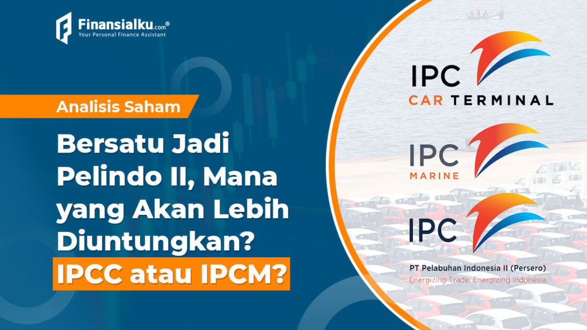 IPCM vs IPCC, Mana yang Akan Diuntungkan Pelindo?