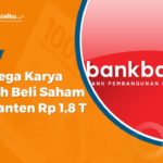 Grup Mega Karya Anugrah Beli Saham Bank Banten Senilai Rp 1,8 triliun