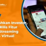 Memudahkan Investor, KSEI Rilis Fitur Live Streaming RUPS Virtual