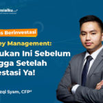 Money Management, Lakukan Ini Sebelum dan Setelah Investasi