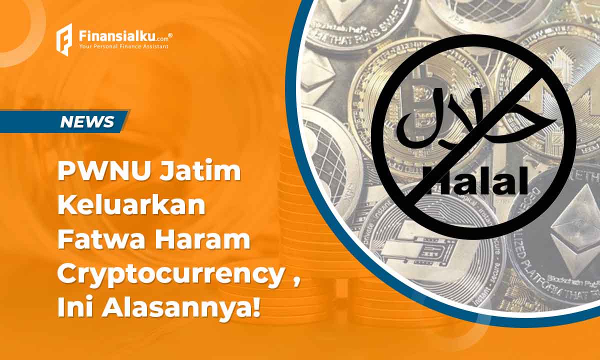 PWNU Jatim Keluarkan Fatwa Haram Cryptocurrency, Ini Alasannya!