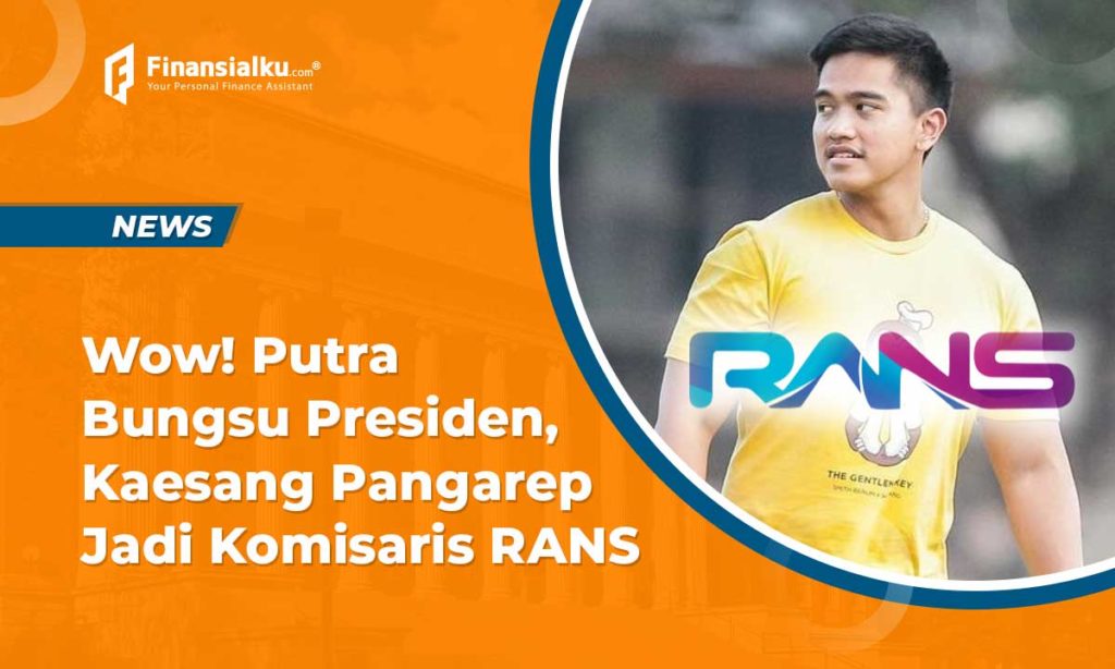 Putra Bungsu Jokowi, Kaesang Pangarep Jadi Komisaris RANS