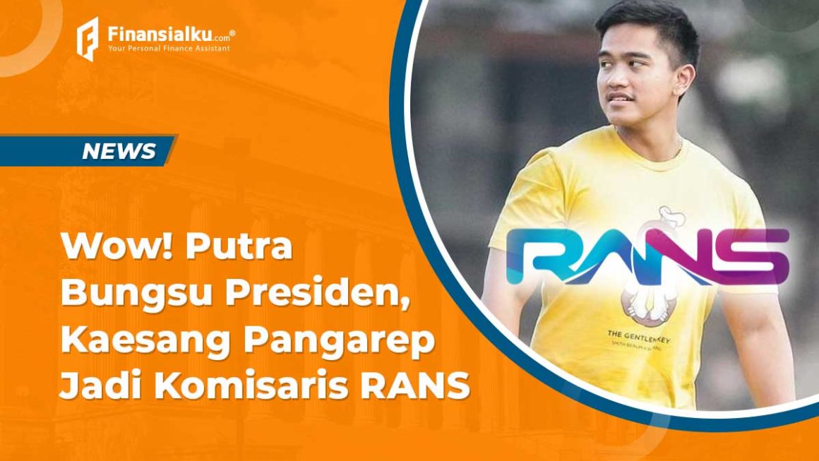 Putra Bungsu Jokowi, Kaesang Pangarep Jadi Komisaris RANS
