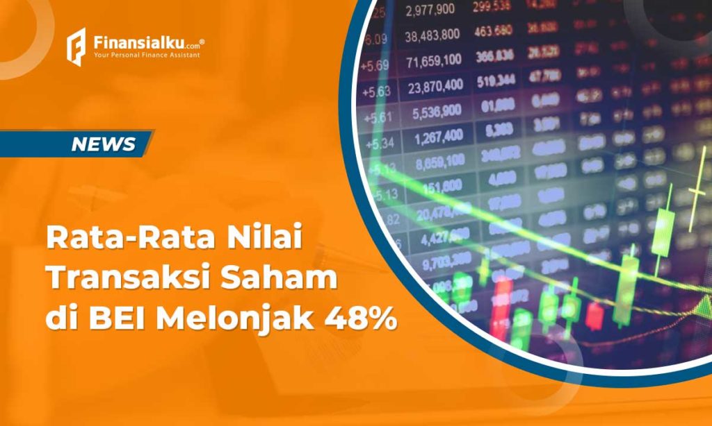 Rata-Rata Nilai Transaksi Saham di BEI Melonjak 48%