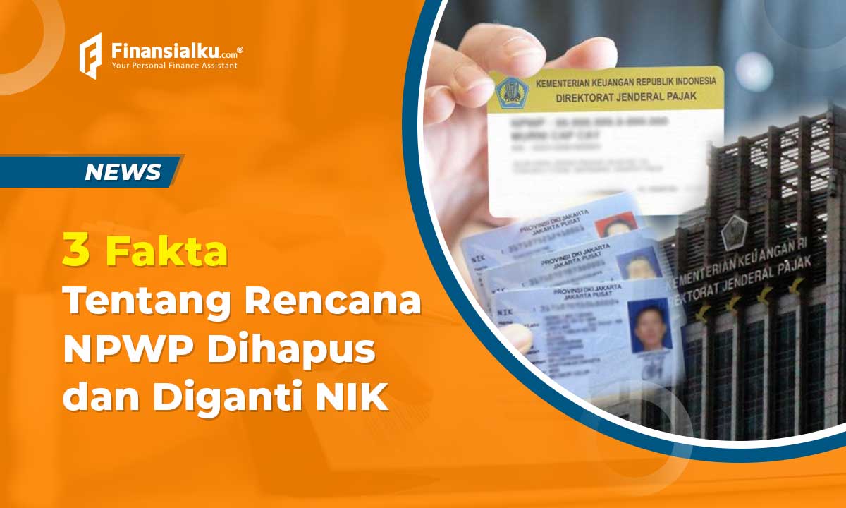 Tiga Fakta Tentang Rencana NPWP Dihapus dan Diganti NIK