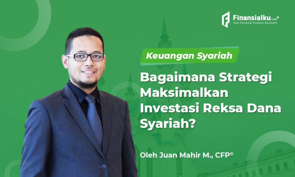 Mau Untung Maksimal Dari Reksa Dana Syariah? Begini Caranya!