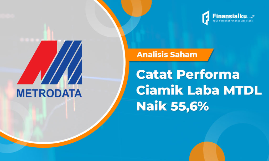 Catat Performa Ciamik, Laba MTDL Naik 55,6%