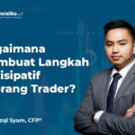 Langkah Antisipatif Seorang Trader Agar Tetap Untung!