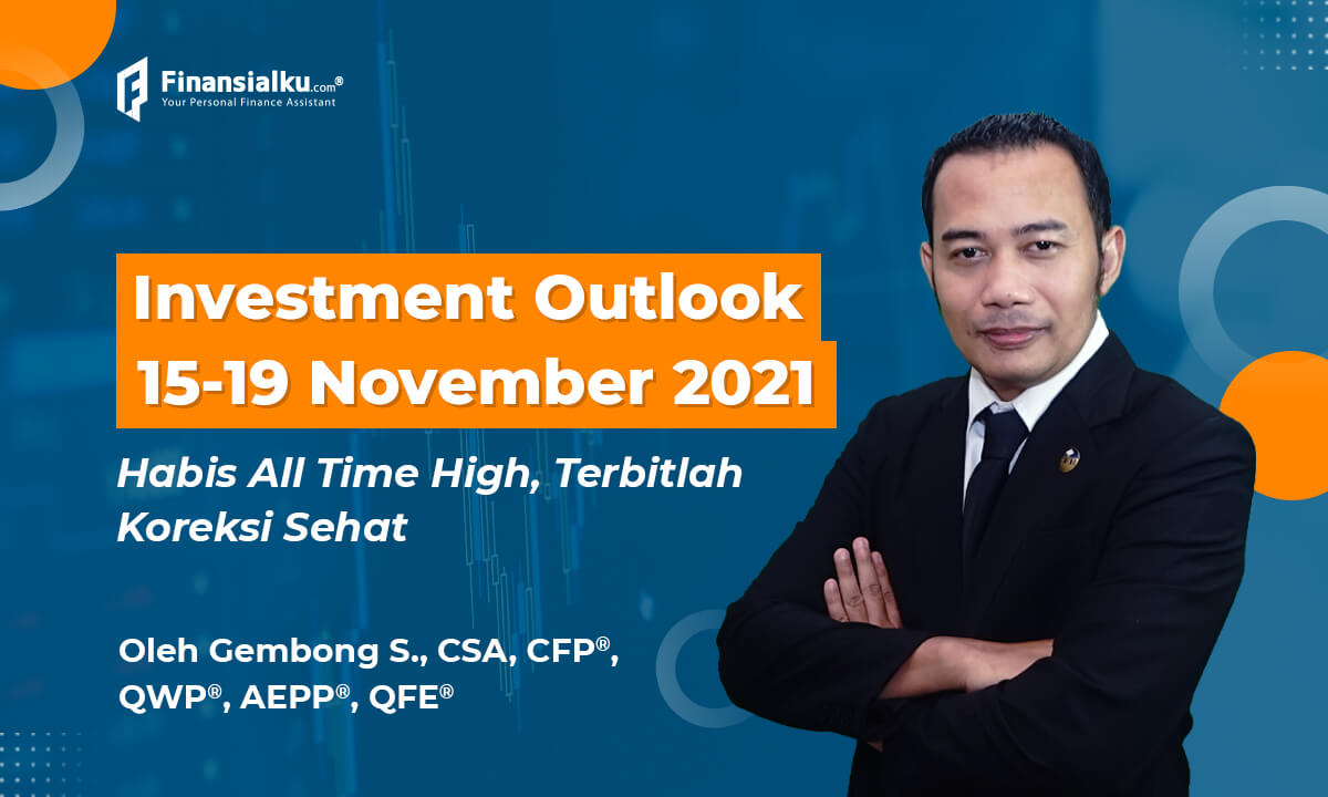 Investment Outlook 15-19 Nov “Habis All Time High, Terbit Koreksi Sehat”