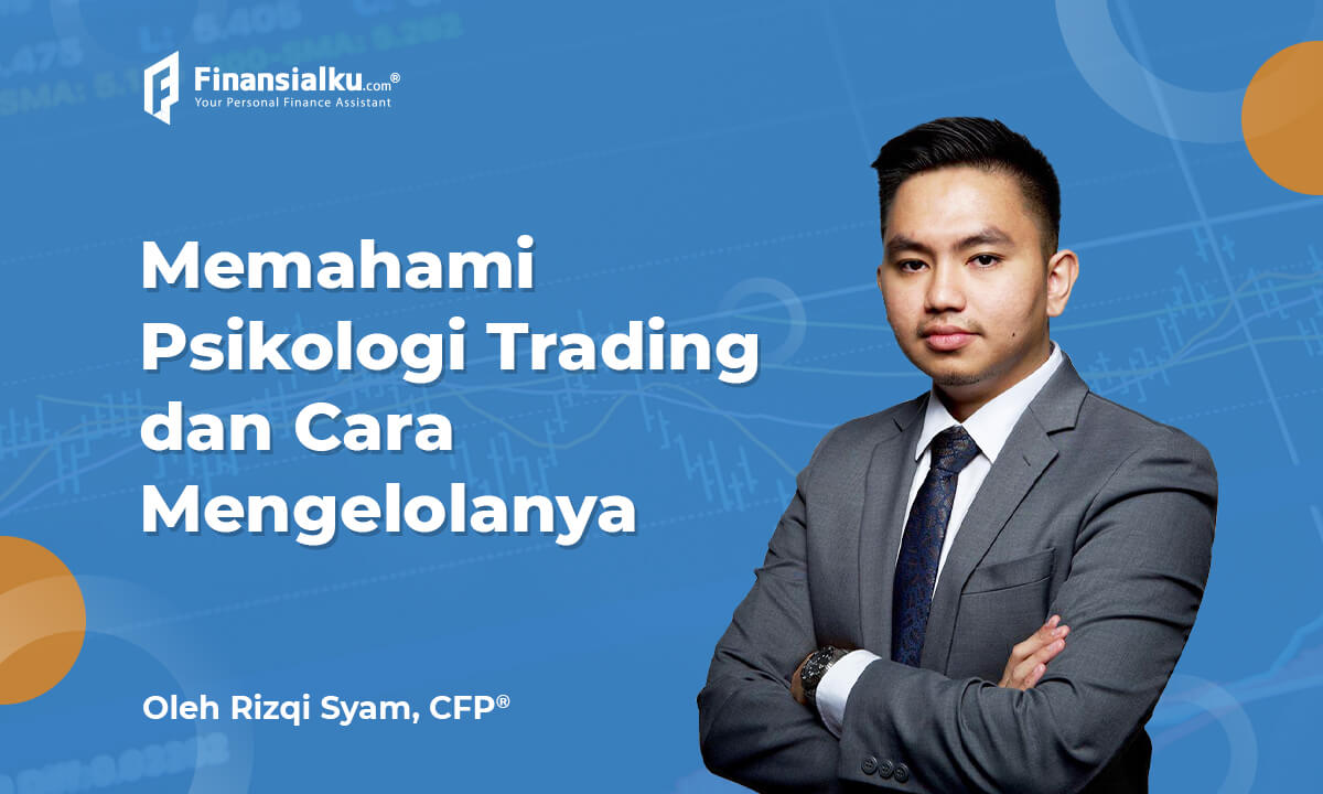 Memahami Psikologi Trading dan Cara Mengelolanya