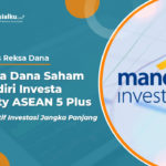 Analisis Reksa Dana Saham Mandiri Investa Equity ASEAN 5 Plus