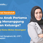 Anak Pertama Terjebak Sandwich Generation, Begini Atur Keuangannya!