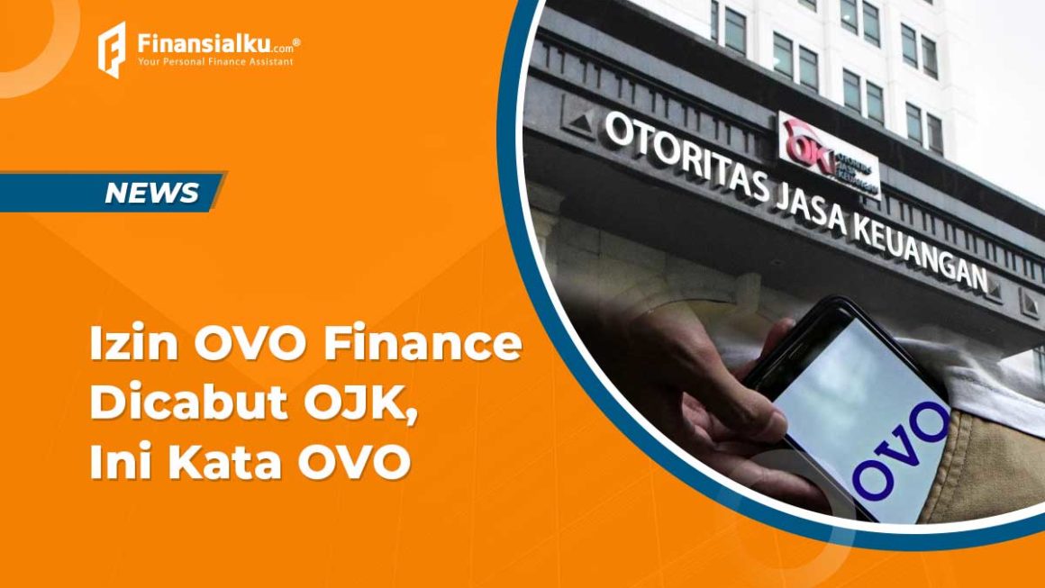 Izin Usaha OVO Finance Dicabut OJK, ini Kata Platform OVO