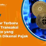 Kabar Terbaru Soal Transaksi Kripto yang Akan Dikenai Pajak