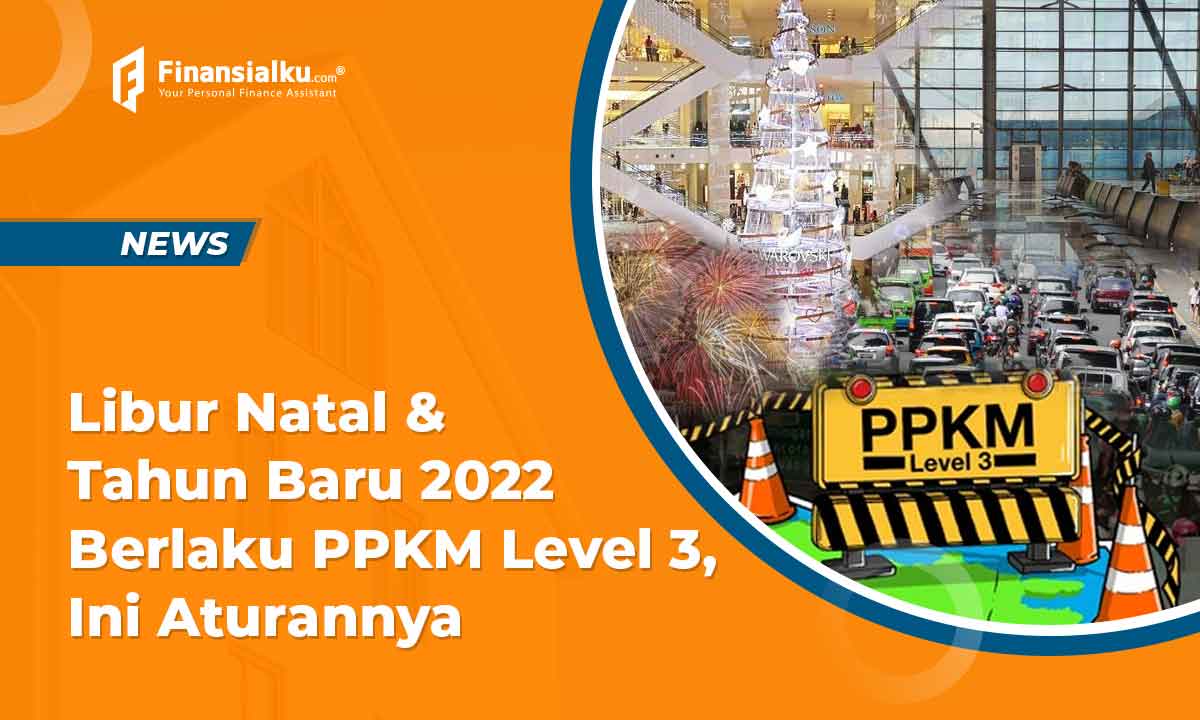 Libur Natal & Tahun Baru 2022 Berlaku PPKM Level 3, ini Aturannya