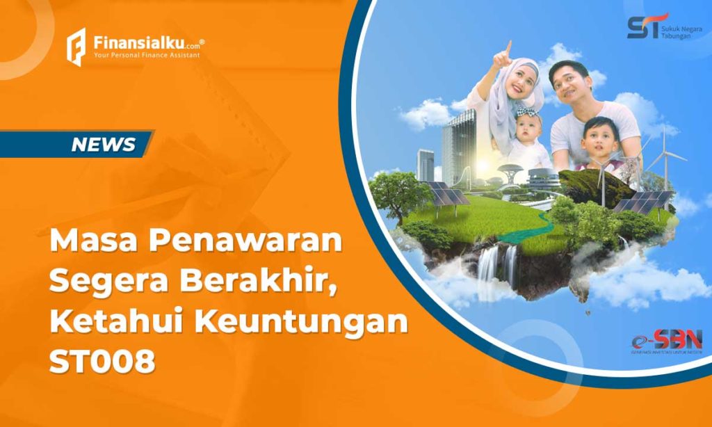 Masa Penawaran Akan Berakhir, Ini Keuntungan ST008