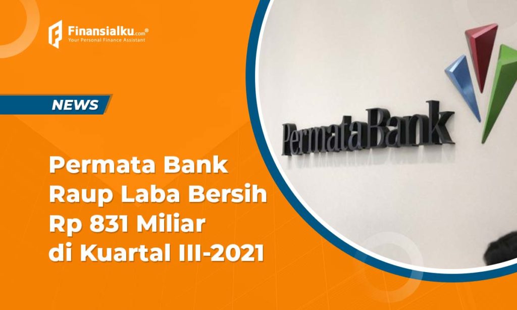 Permata Bank Raup Laba Bersih Rp 831 Miliar di Kuartal III-2021