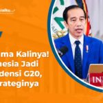 Untuk Kali Pertama Indonesia Jadi Presidensi G20, ini Strateginya