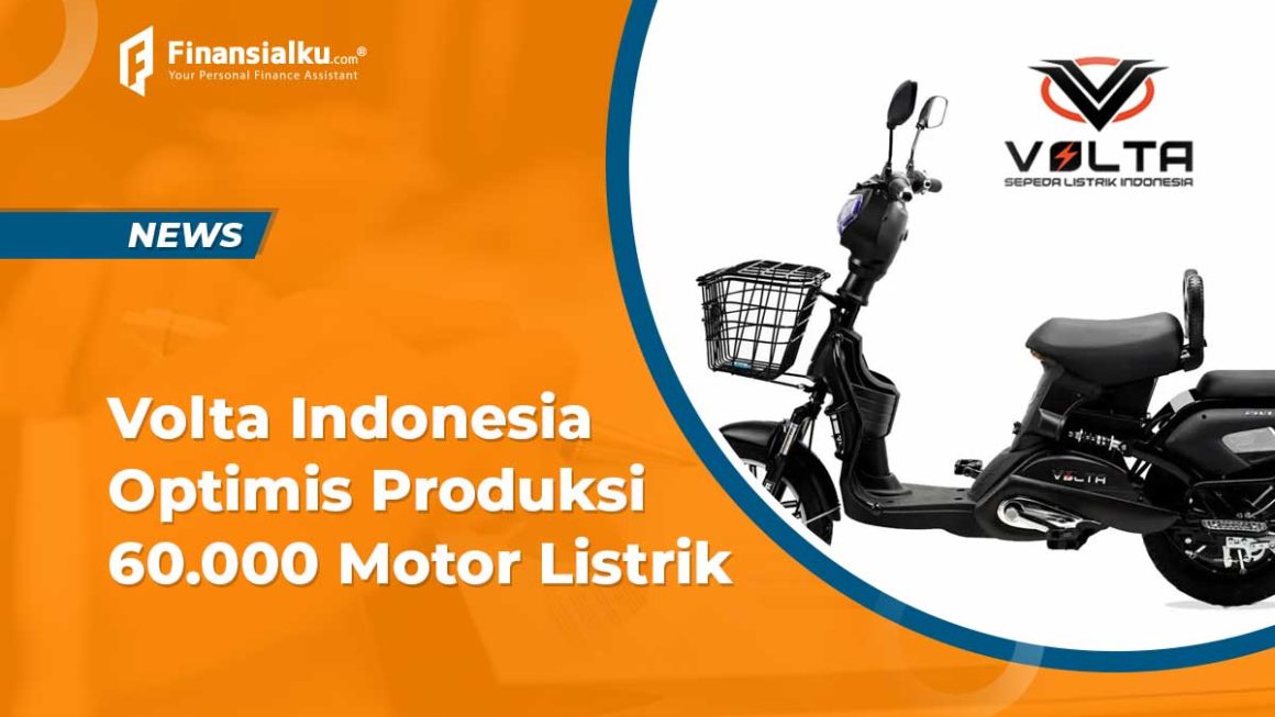 Volta Indonesia Optimis Produksi 60.000 Motor Listrik