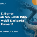 Mobil Vs Rumah, Gen Z Lebih Pilih yang Mana?