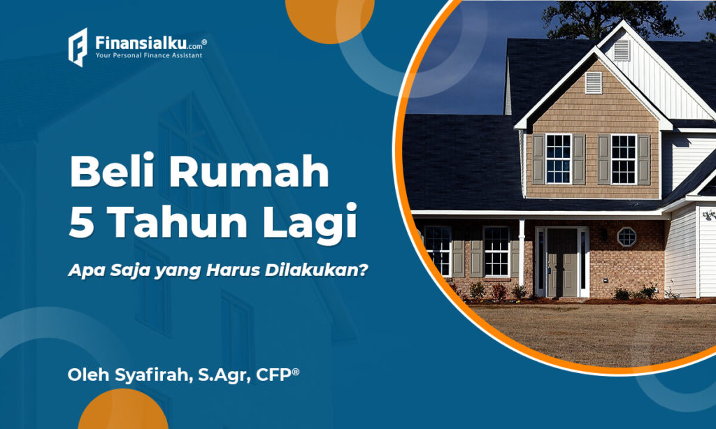 Beli Rumah Harga Rp 500 Juta Dalam 5 Tahun, Begini Caranya!