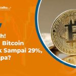 Harga Bitcoin Anjlok Sampai 29 Persen! Ada Apa?