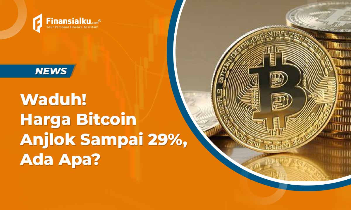 Harga Bitcoin Anjlok Sampai 29 Persen! Ada Apa?