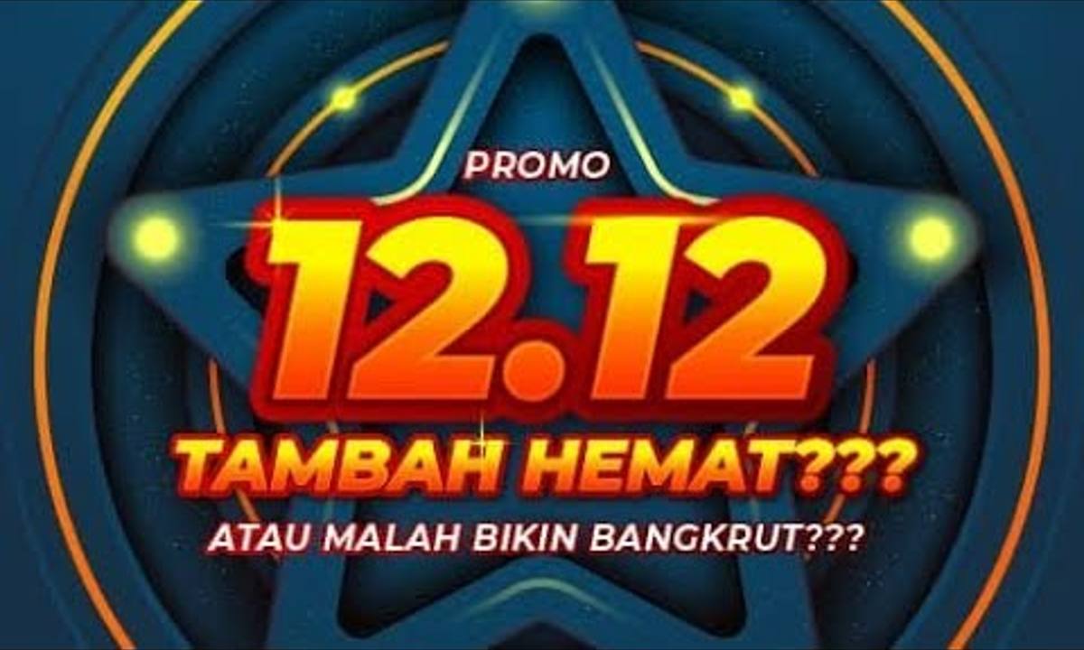 Promo 12.12 Tambah Hemat? Atau Malah Bangkrut?