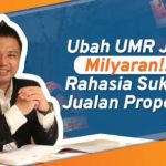 Ubah UMR Jadi Milyaran!!! Rahasia Sukses Jualan Properti!