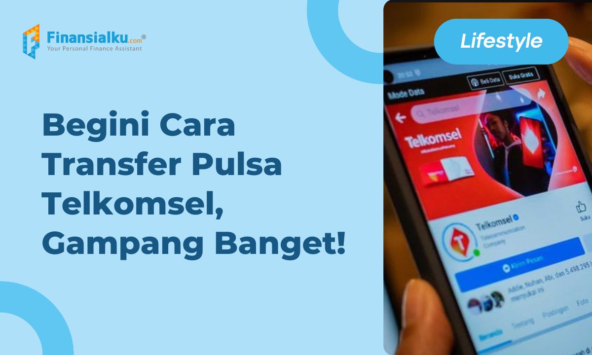 Tutorial 4 Cara Transfer Pulsa Telkomsel, Mudah dan Praktis!