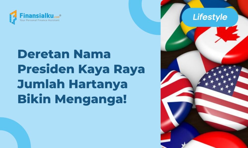 Wow! 5+ Daftar Presiden Terkaya di Dunia dengan Kekayaan Fantastis