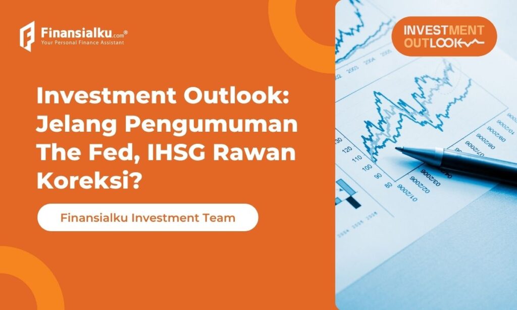 Jelang Pengumuman The Fed, IHSG Rawan Koreksi?