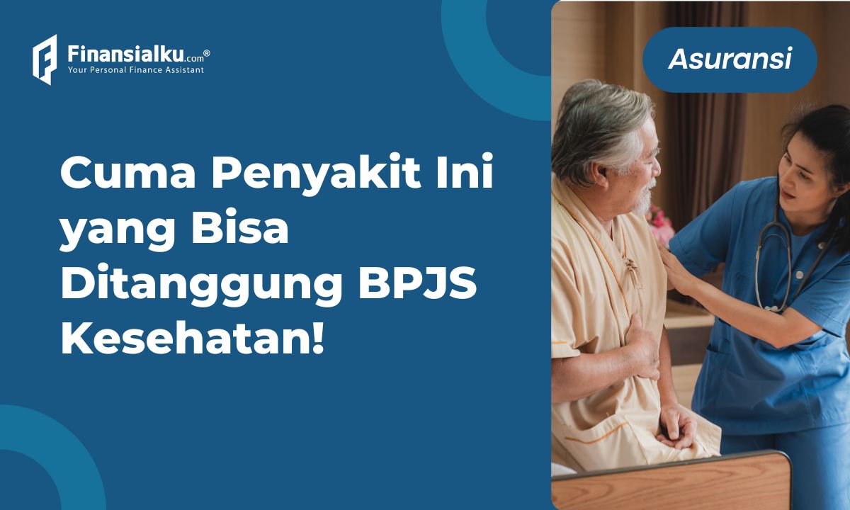 Daftar Penyakit yang Ditanggung BPJS Kesehatan, Lengkap!