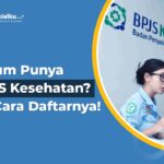 Cara Daftar BPJS Kesehatan Online & Offline Terbaru 2022