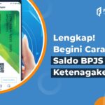 4 Cara Cek Saldo BPJS Ketenagakerjaan Terbaru 2022, Lengkap!