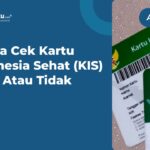 3 Cara Cek Kartu Indonesia Sehat (KIS) Aktif Atau Tidak