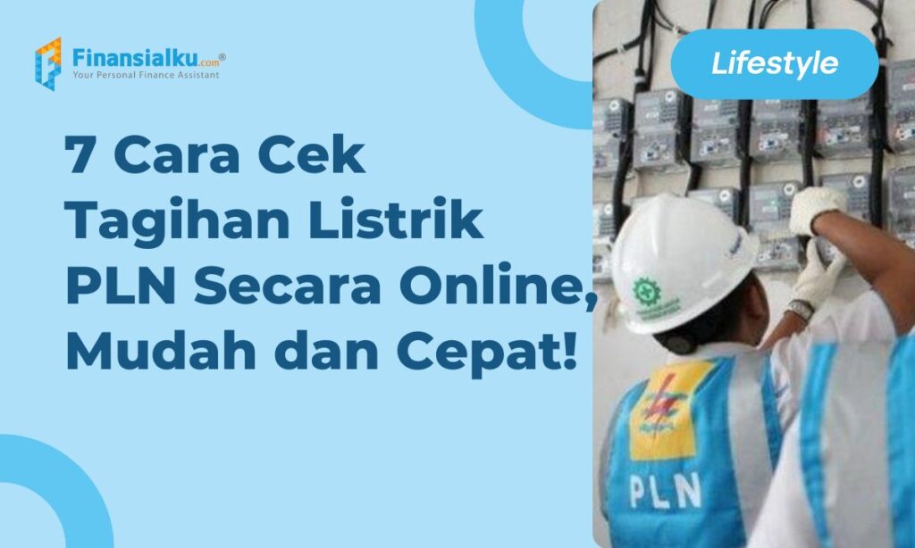 7 Cara Cek Tagihan Listrik PLN Secara Online, Mudah dan Cepat!