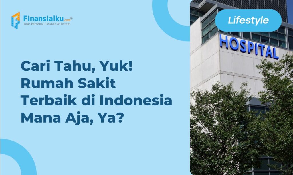 7+ Daftar Rumah Sakit Terbaik di Indonesia, Berstandar Nasional!