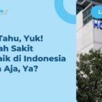 7+ Daftar Rumah Sakit Terbaik di Indonesia, Berstandar Nasional!