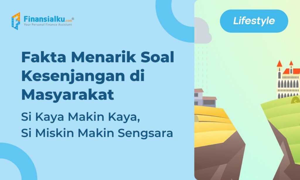 Mengapa Orang Kaya Semakin Kaya dan Orang Miskin Semakin Miskin?