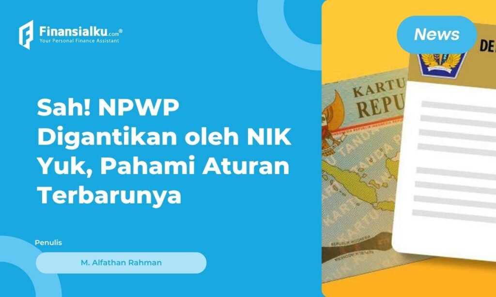 TOK! NIK Resmi Jadi Pengganti NPWP, Apa Tujuannya?!