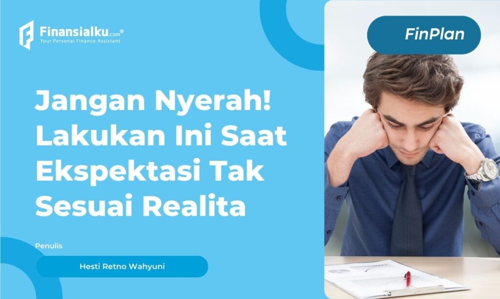 Beranjak Dewasa, Ekspektasi Tak Sesuai Realita! Harus Gimana?