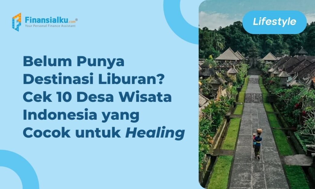 Rekomendasi Berlibur, ini 10 Desa Wisata Terbaik di Indonesia!