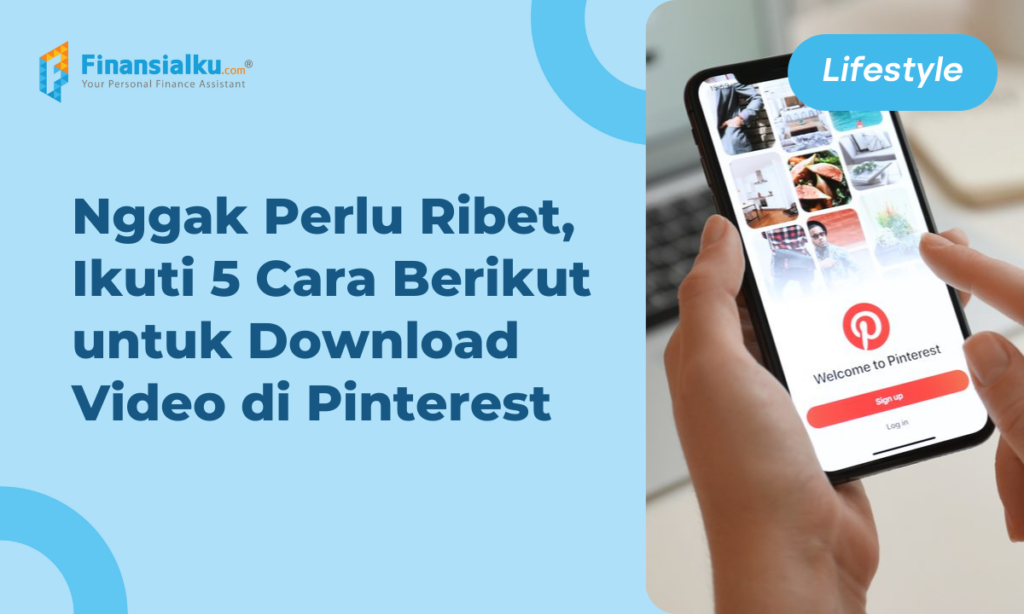 Terbaru! Ini 5 Cara Download Video di Pinterest dengan Mudah 