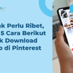 Terbaru! Ini 5 Cara Download Video di Pinterest dengan Mudah 